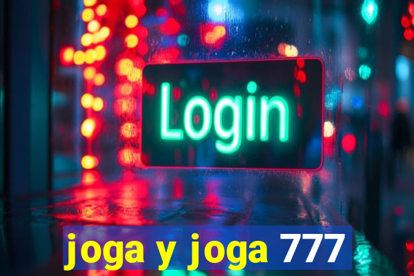 joga y joga 777
